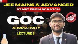 GOC Aromaticity  All Concepts amp PYQs 🔥  JEE Mains 2025 amp JEE Advanced  Lecture 5 [upl. by Fredie]