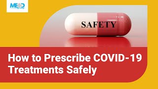 How to prescribe COVID 19 treatments safely [upl. by Kelcie402]