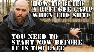 HOW TO BUILD A SHTF REFUGEE CAMP  WARNING YOU NEED TO START NOW BEFORE ITS TOO LATE [upl. by Irv]