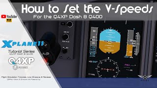 Q4XP  How to Set V Speeds for the Dash 8 Q400  XPlane 11 [upl. by Yobybab]