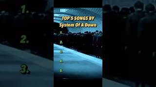 Top 5 System Of A Down Songs systemofadown top5 music [upl. by Tlok]