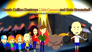 Classic Caillou Destroys Little Caesars and Gets Grounded [upl. by Veta]