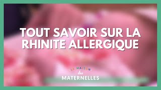 Tout savoir sur la rhinite allergique  La Maison des maternelles LMDM [upl. by Enhpad356]