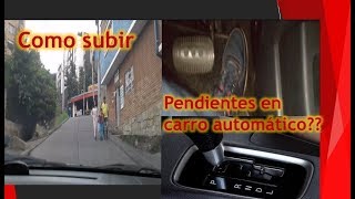 COMO SUBIR PENDIENTES SUBIDAS CON CARRO AUTOMATICO [upl. by Aistek]