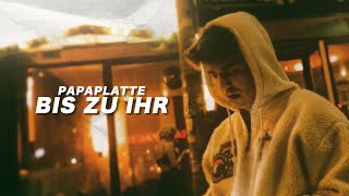 PAPAPLATTE  BIS ZU IHR Official Music Video [upl. by Ludwigg212]