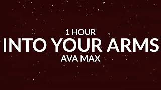 Ava Max  Into Your Arms 1 Hour [upl. by Aramoj]