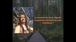 Comment les choix alignés tapportent sérénite et paix intérieure [upl. by Voletta]