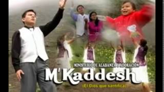 M Kaddesh MUSICA CRISTIANA Adoracion y Alabanza Quebrantamiento y Humillacion al Padre [upl. by Larisa]