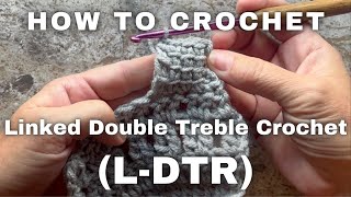 How to Make Linked Double Treble Crochet L DTR [upl. by Amie]