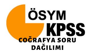 KPSS Coğrafya Soru Dağılımı ve Konu Başlıkları [upl. by Rramel]