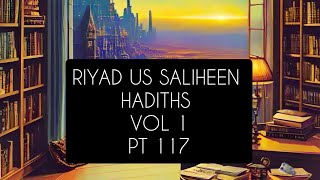 Riyad us Saliheen Hadiths Vol I Pt 117 [upl. by Brass]