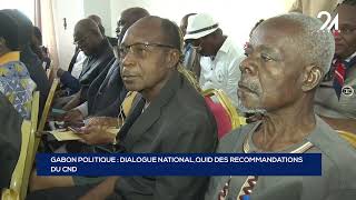 GABON POLITIQUE DIALOGUE NATIONAL QUID DES RECOMMANDATIONS DU CND [upl. by Lizbeth]