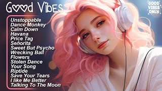 Good Vibes 🍀Positive songs to start your day  Songs to boost your mood [upl. by Alhsa]