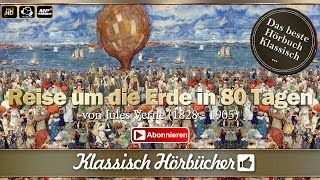 Hörbuch Reise um die Erde in 80 Tagen von Jules Verne  Deutsch [upl. by Engis561]