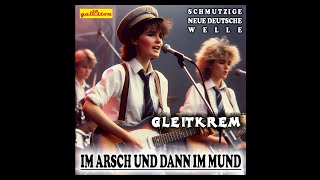 Im Asch und dann im Mund feat Gleitkrem  Schmutzige Neue Deutsche Welle [upl. by Karissa]