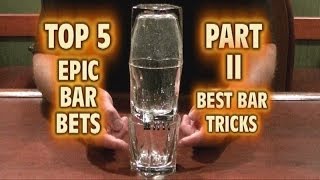 Top 5 Best Ever BAR TRICKS Epic BAR BETS Top Five Part 2 [upl. by Nuhsed]