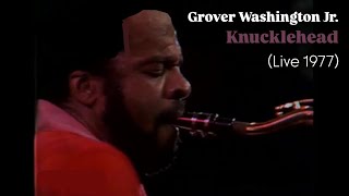 Grover Washington Jr  quotKnuckleheadquot LIVE 1977 [upl. by Seel615]