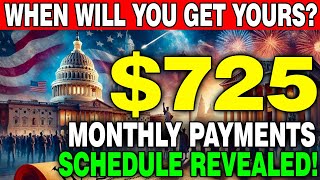 💰 When Will You Get Yours 725 Monthly Payments Schedule Revealed [upl. by Bartholemy759]