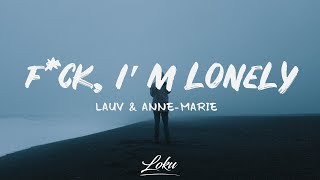 Lauv  fck im lonely Lyrics with AnneMarie [upl. by Eugnimod]