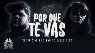 Victor Cibrian x Gabito Ballesteros  Porque Te Vas Official Video [upl. by Glenda]