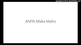 ANITA Mlaka Maliro [upl. by Falito273]