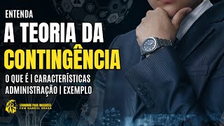 TEORIA DA CONTINGÊNCIA  Abordagem Contingencial  Administração [upl. by Schaper]