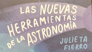 Julieta Fierro nos habla sobre su libro quotLas nuevas herramientas de la Astronomíaquot [upl. by Aleac60]