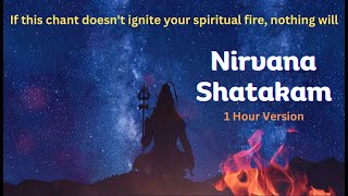 Nirvana Shatakam 1 Hour  If this song doesnt ignite your spiritual fire nothing will Isha Chant [upl. by Letsirc132]