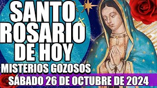 SANTO ROSARIO DE HOY SÁBADO 26 DE OCTUBRE DE 2024 MISTERIOS GOZOSOS  ROSARIO A LA VIRGEN MARÍA [upl. by Sallie1]