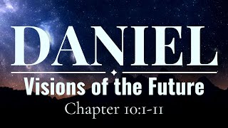 Visions of the Future Daniel 10111 [upl. by Nnyltak]