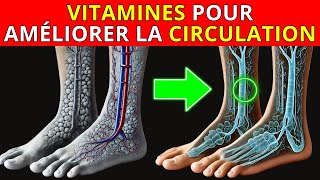 Les Meilleures Vitamines pour Améliorer la Circulation dans les Jambes et les Pieds [upl. by Carola344]