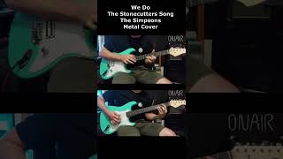 We Do The Stonecutters Song The Simpsons  Metal Cover [upl. by Taveda919]