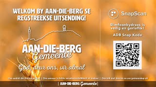 AandieBerg Erediens Sondag 17 November 2024 [upl. by Aerdnek]