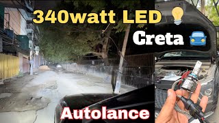 Creta Light Upgrade with 340watt Auto Lance LED 💡 [upl. by Mulligan]