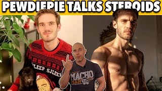 Pewdiepie  Ive Considered Steroids [upl. by Oirramed809]