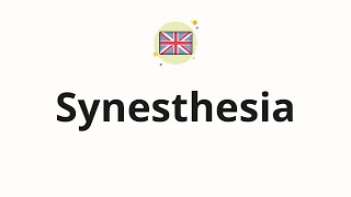 How to pronounce Synesthesia [upl. by Yvan]