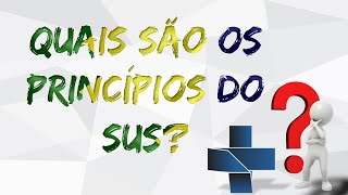 Princípios do SUS  Parte I [upl. by Nhar]