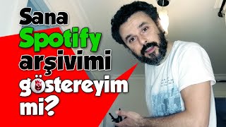 Sana Spotify Arşivimi Göstereyim Mi [upl. by Camella875]