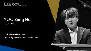 YOO Sung Ho  1st Stage the 12th Hamamatsu International Piano Competition [upl. by Jamnis476]