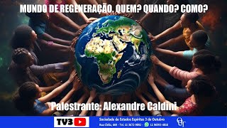 Mundo de Regeneração Quem Quando Como  Alexandre Caldini [upl. by Wahs62]