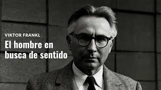 quotEl Hombre en Busca de Sentidoquot Viktor Frankl  Como Superar el Sufrimiento  Audiolibro Completo [upl. by Dyolf]