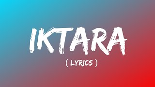 Iktara Full song Lyrics  Wake Up SidRanbir KapoorKonkona Sen SharmaKavita SethAmit Trivedi [upl. by Vergil]