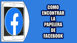 Cómo encontrar la papelera de Facebook [upl. by Asinet75]