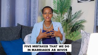 The Mistakes we make in Marriages as Wives  Avoid these 5 mistakes  Peace Mwiza [upl. by Percival]