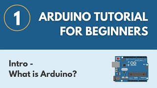 What is Arduino  Arduino Tutorial for Beginners 1 [upl. by Naasar787]