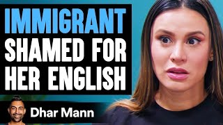 Immigrant SHAMED FOR Her ENGLISH Ft Royalty Fam  Dhar Mann [upl. by Alleacim]