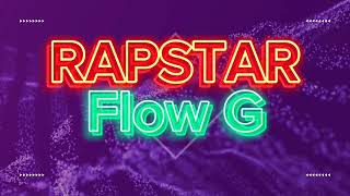 RAPSTAR LYRICS Flow G [upl. by Nylg]