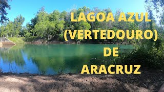 Lagoa Azul Vertedouro de AracruzES [upl. by Skeie700]