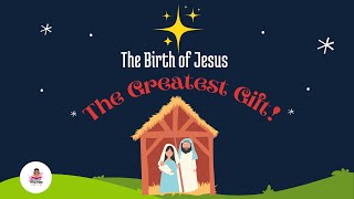 Bible Story The Birth of Jesus The Greatest Gift storytime kidsstories childrensbiblestories [upl. by Cross]