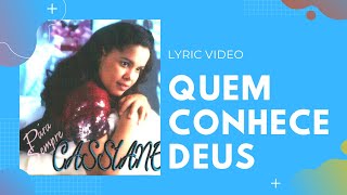 Quem conhece Deus  Cassiane  Cd Para sempre [upl. by Yatnahc]